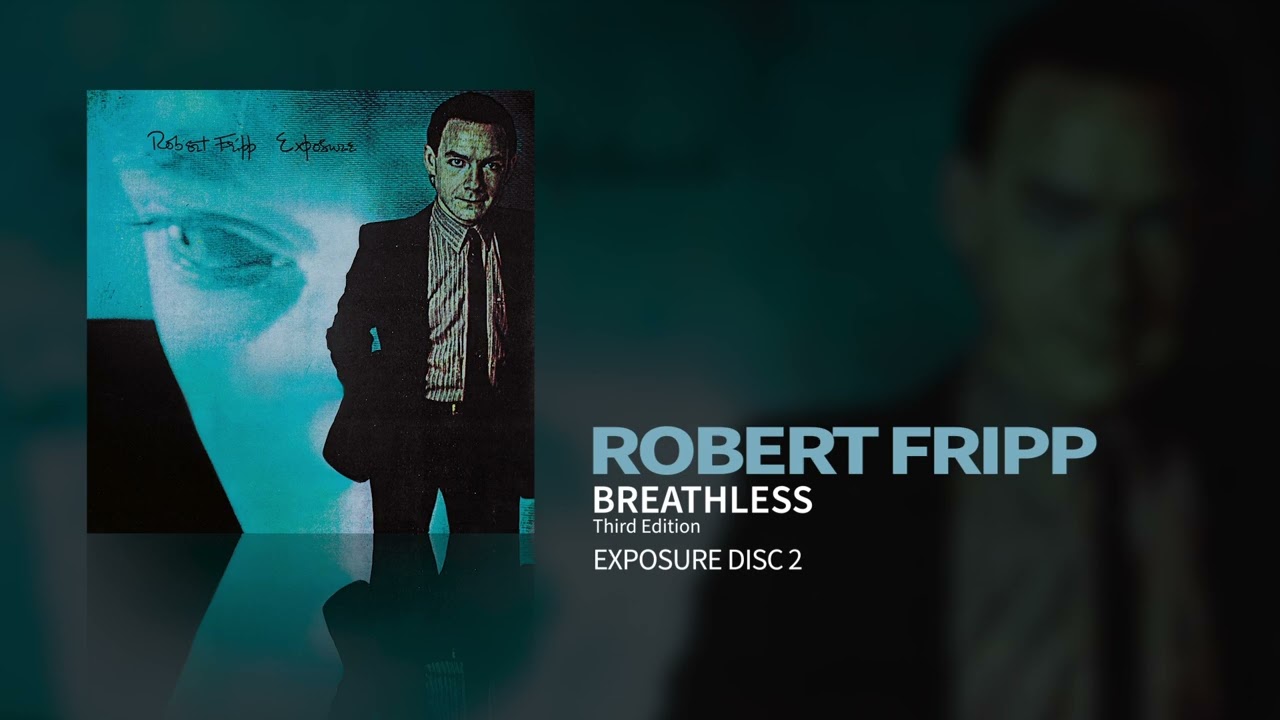 Robert Fripp - Breathless - Third Edition (Exposure)