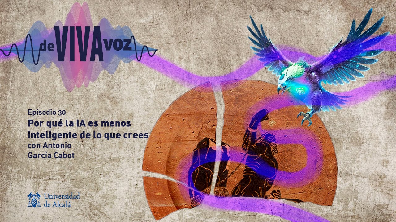 De VIVA voz – Episodio 30 – Por qué la IA es menos inteligente de lo que crees