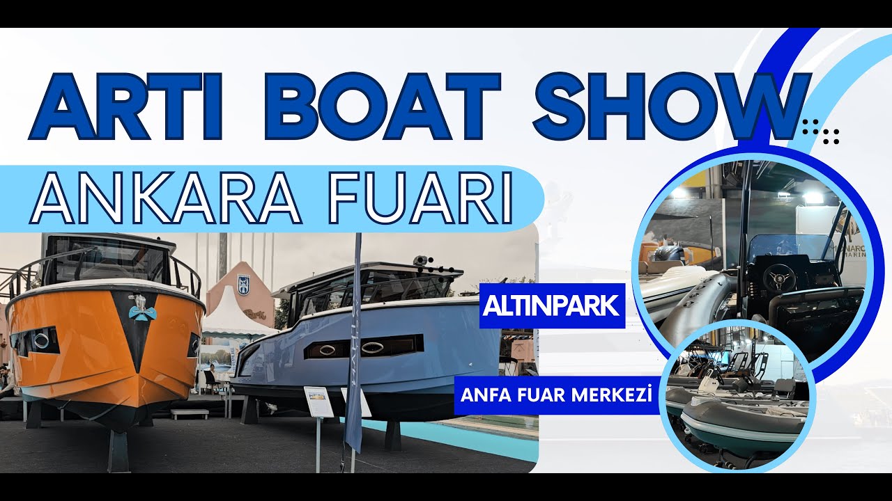 ARTI BOAT SHOW ANKARA 2025 FUARI 7-11 Mayıs