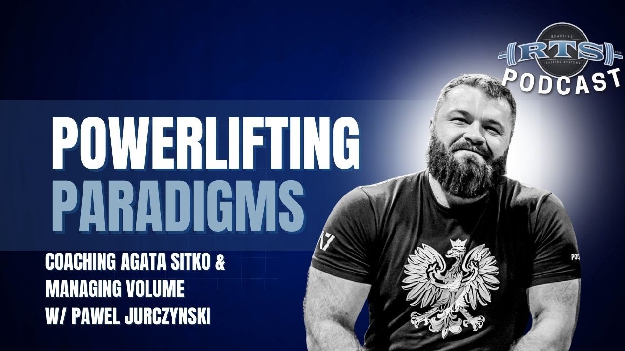 Powerlifting Paradigms: Coaching Agata Sitko and Managing Volume with Pawel Jurczynski