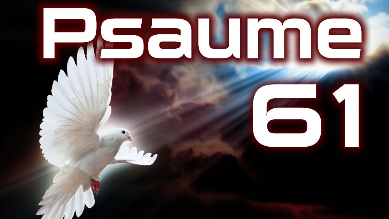 Psaume 61 - Psaumes  Chapitre 61 HD.