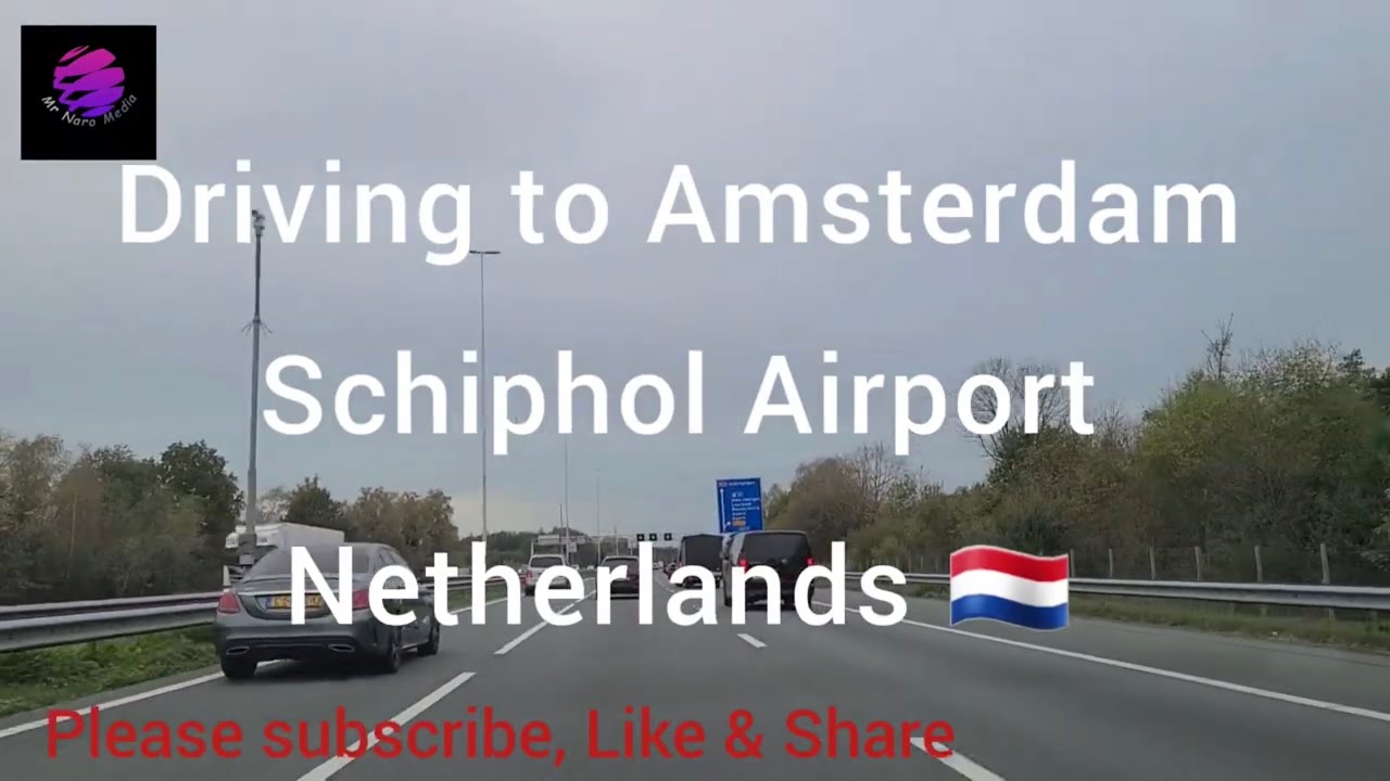Driving to Amsterdam Schiphol Airport- Netherlands 🇳🇱
