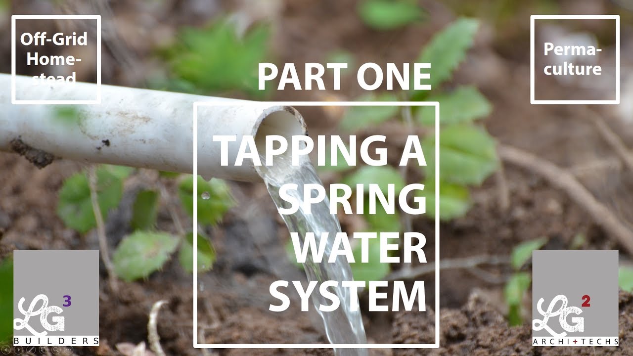 Installing Spring Water Systems, Part 1 - Off Grid Homestead