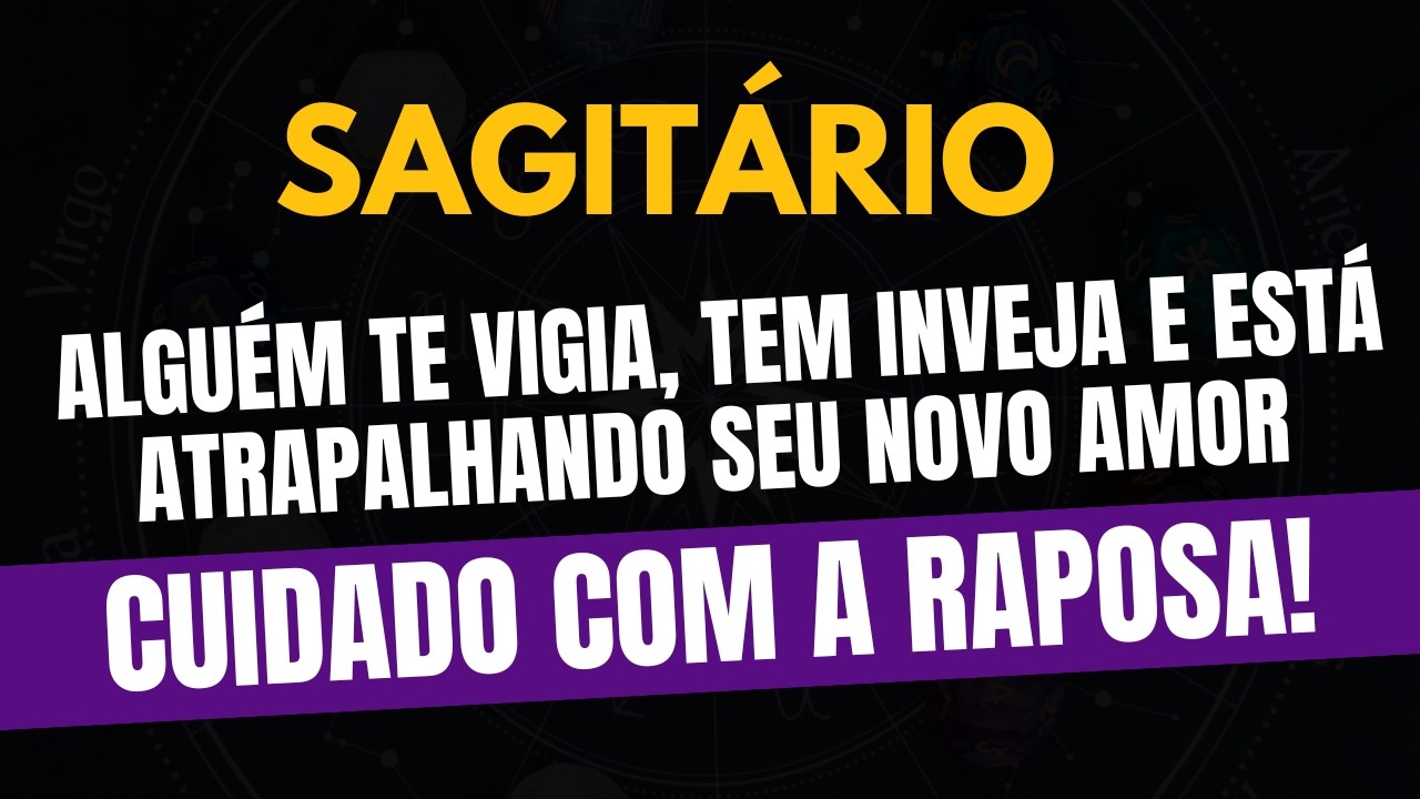 ♐️SAGITÁRIO: CUIDADO COM A RAPOSA! Alguém te vigia, tem inveja e está atrapalhando seu Novo Amor