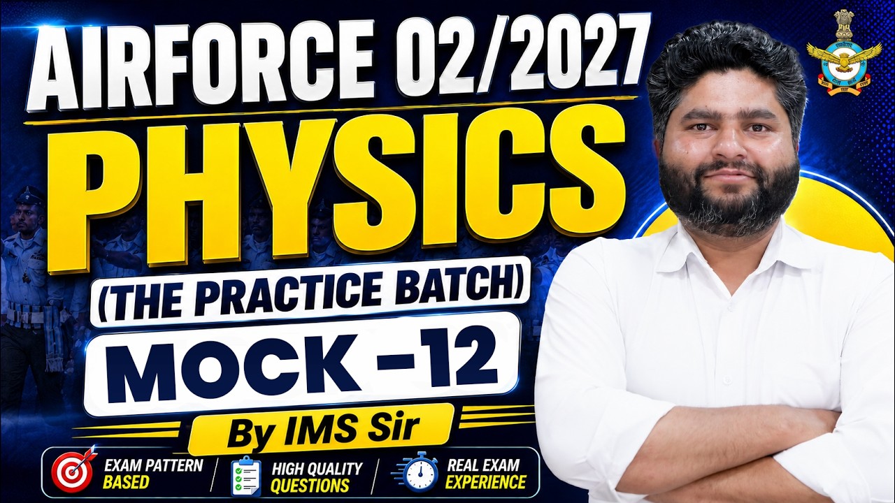 Airforce 02/2027 Physics Mock Test 12 | Important Questions By IMS Sir | Exam-Oriented Mock Test