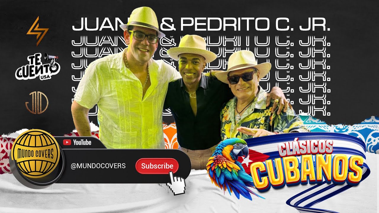 [MUNDO COVERS] JUAN C LUCES Ft PEDRITO CALVO Jr Clásicos Cubanos