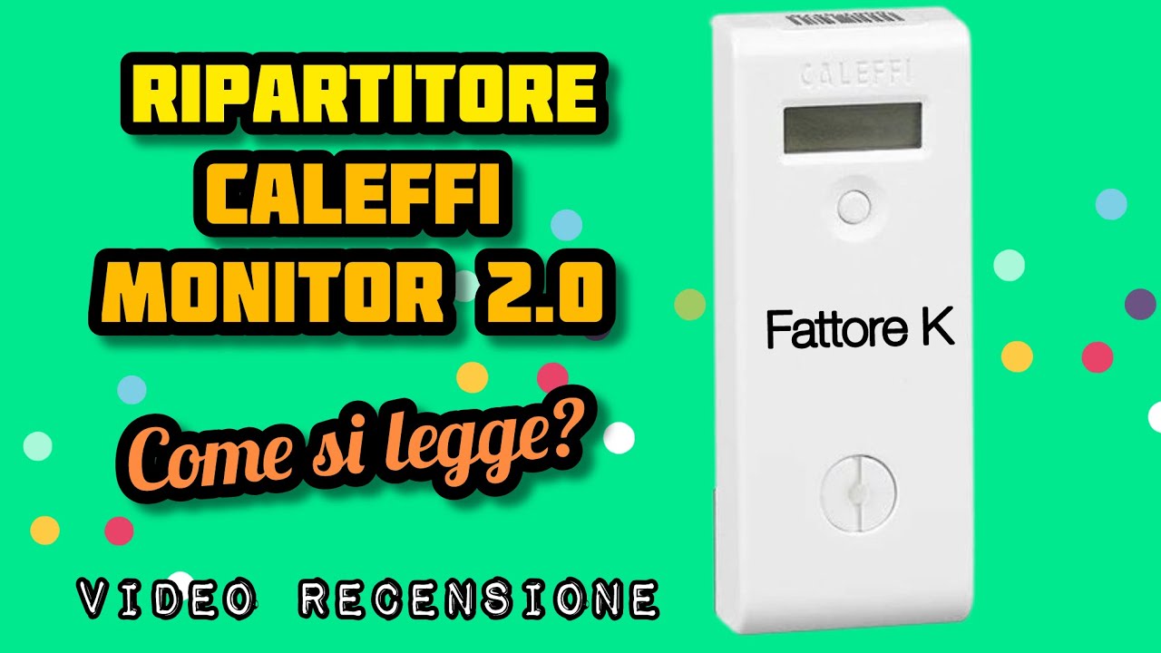 COME LEGGERE UN RIPARTITORE CALEFFI MONITOR 2.0 RADIO video recensione versione estesa