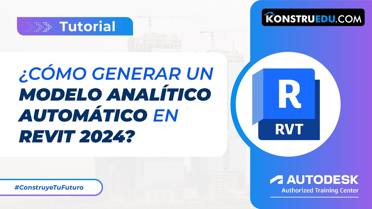 &iquest;C&oacute;mo generar un modelo anal&iacute;tico autom&aacute;tico en Revit 2024?