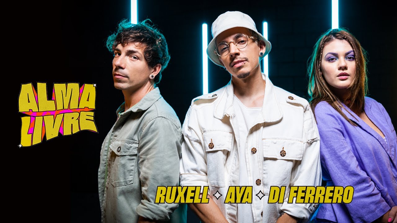 Ruxell, Di Ferrero, Aya - Alma Livre (Clipe Oficial)