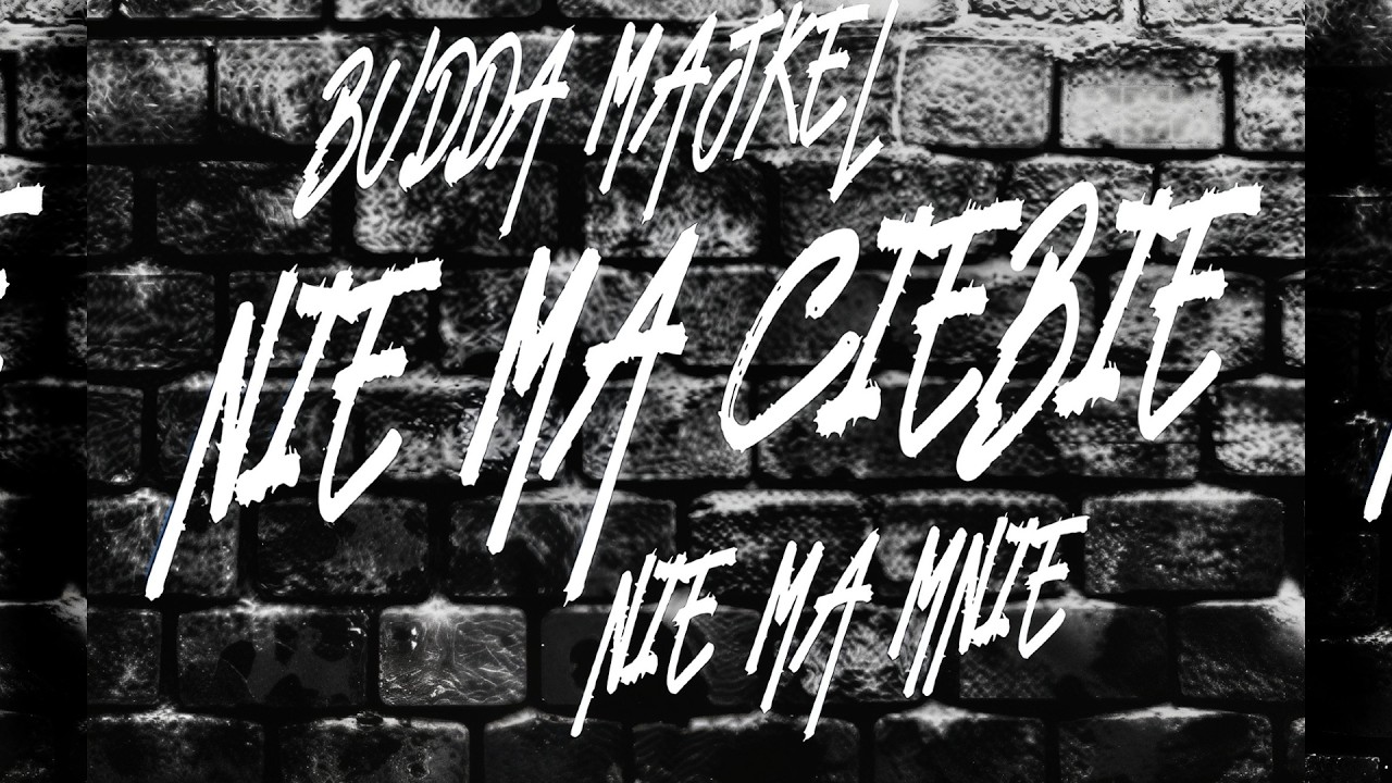 Budda Majkel - NIE MA CIEBIE...(nie ma mnie) (prod. Budda Majkel)