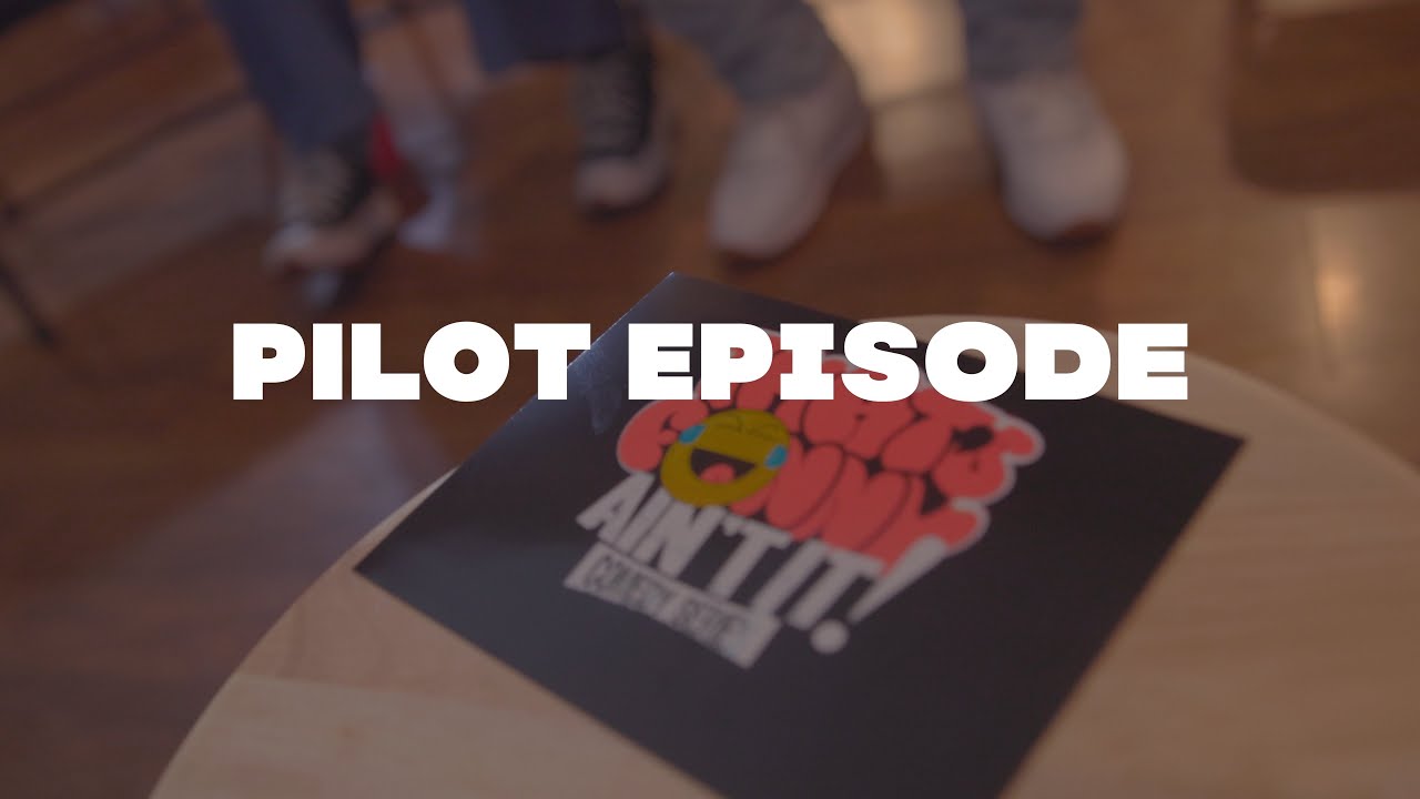 THAT’S FUNNY AIN’T IT! COMEDY SERIES | PILOT