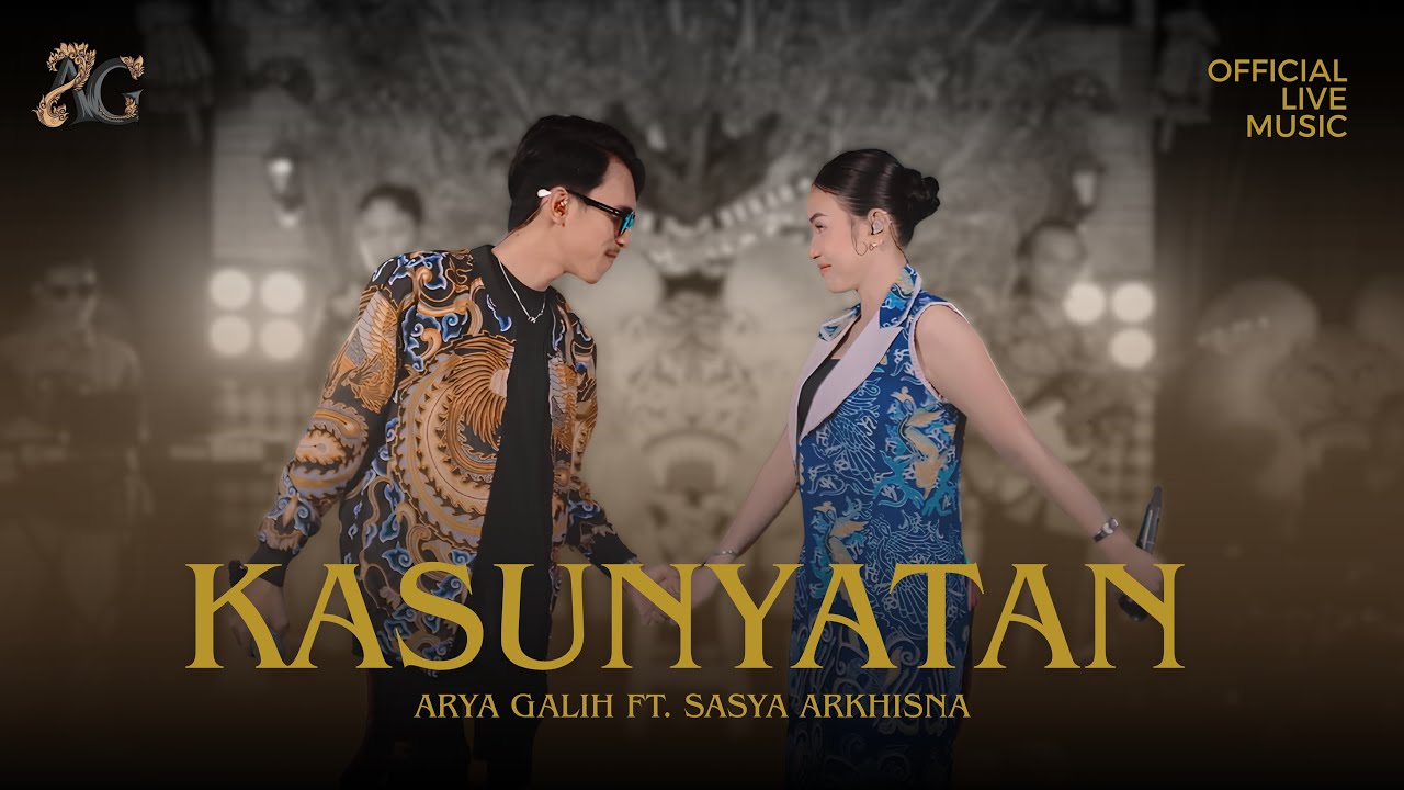 KASUNYATAN - ARYA GALIH Ft. SASYA ARKHISNA ( Official Live Music )