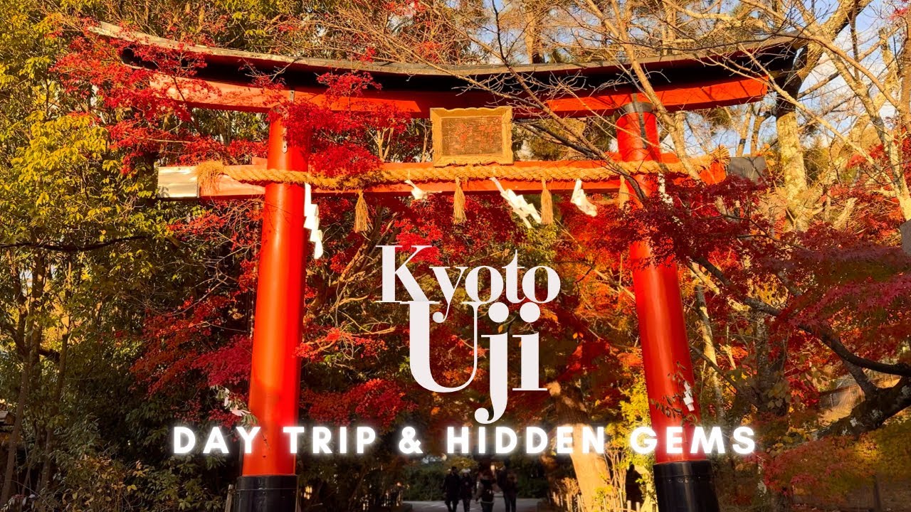 🍁Kyoto Uji Day Trip Itinerary 🍵 Hidden Gems & 6 Must-Visit spots, Autumn views, Matcha Tea Food