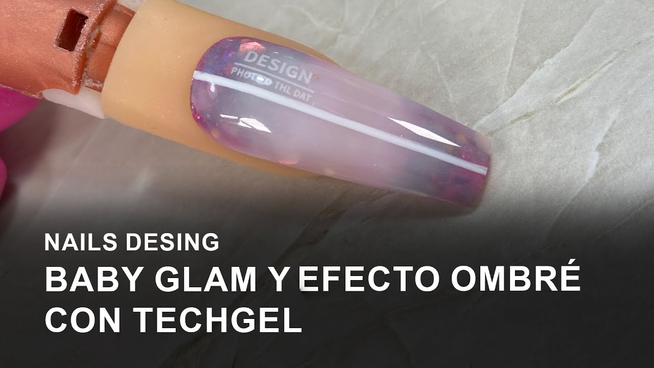 PASO A PASO NAIL DESIGN BABY GLAM Y EFECTO OMBRÉ CON TECHGEL | By La Chama Nails