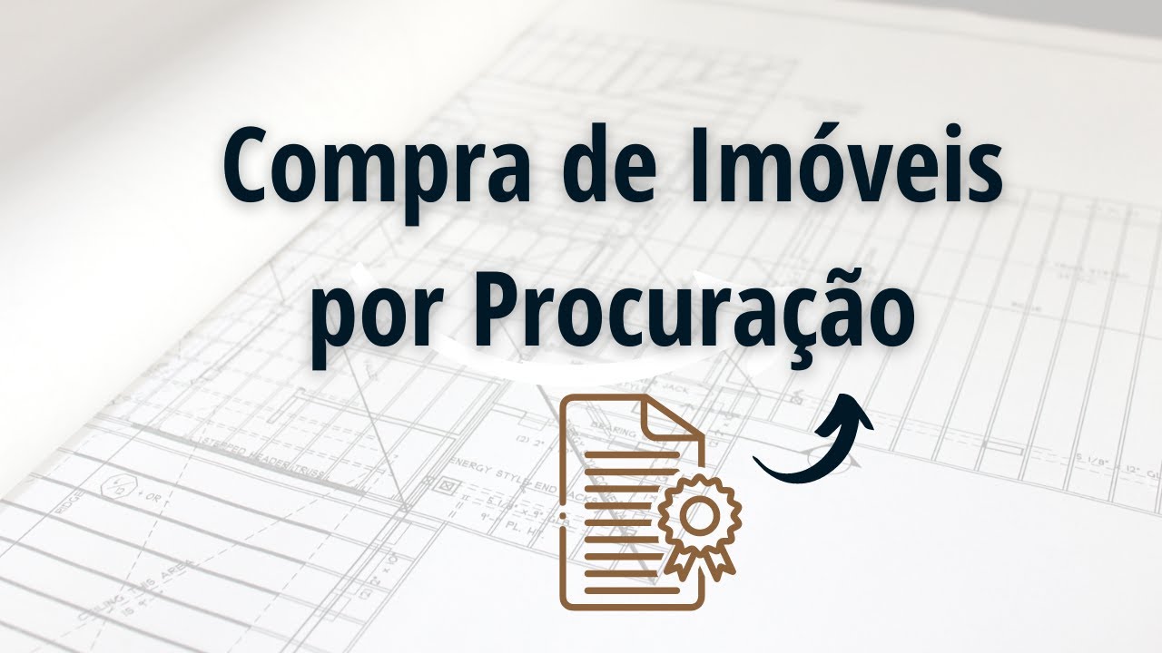 Compra e venda de imóveis por procuração. Natureza Jurídica. Amanda Huppes.