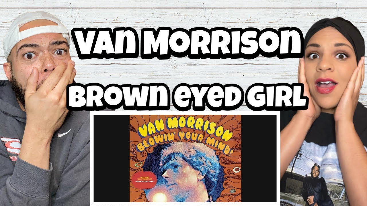 SUCH VIBES!!..| FIRST TIME HEARING Van Morrison -  Brown Eyed Girl REACTION
