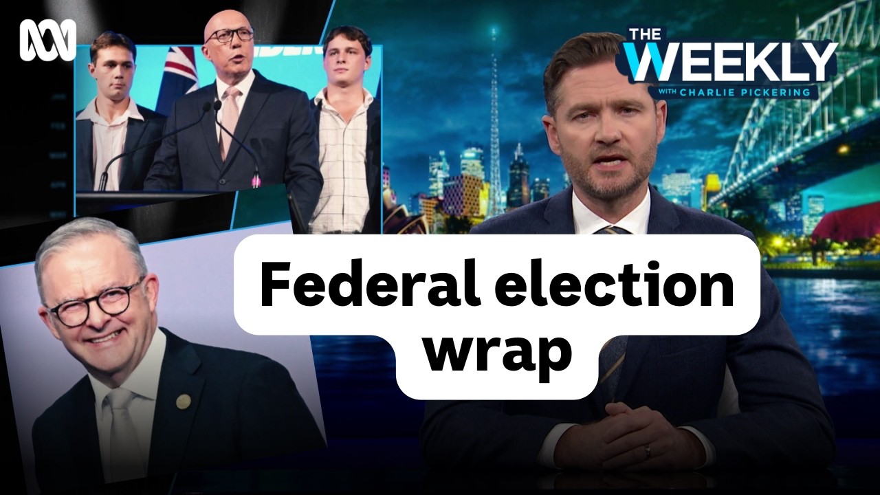 The week in Aussie news: Federal election wrap | The Weekly | ABC iview