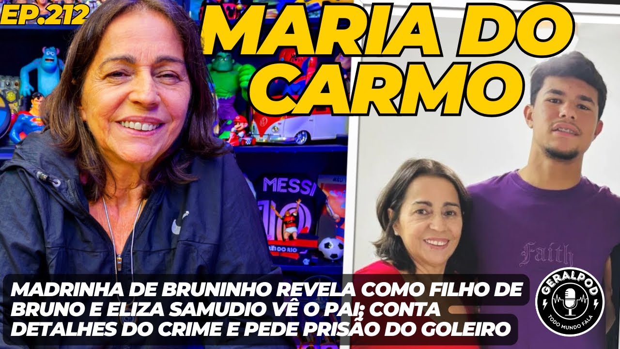 GeralPod #212 Madrinha de Bruninho revela detalhes da morte de Eliza Samudio e pede prisão de Bruno