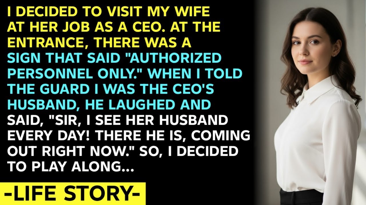 I DECIDED TO VISIT MY WIFE AT HER JOB AS A CEO. AT THE ENTRANCE, THERE WAS A SIGN THAT SAID 