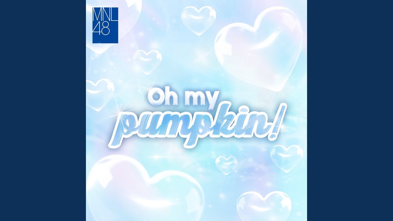 Oh my pumpkin! (MNL48 ver.)