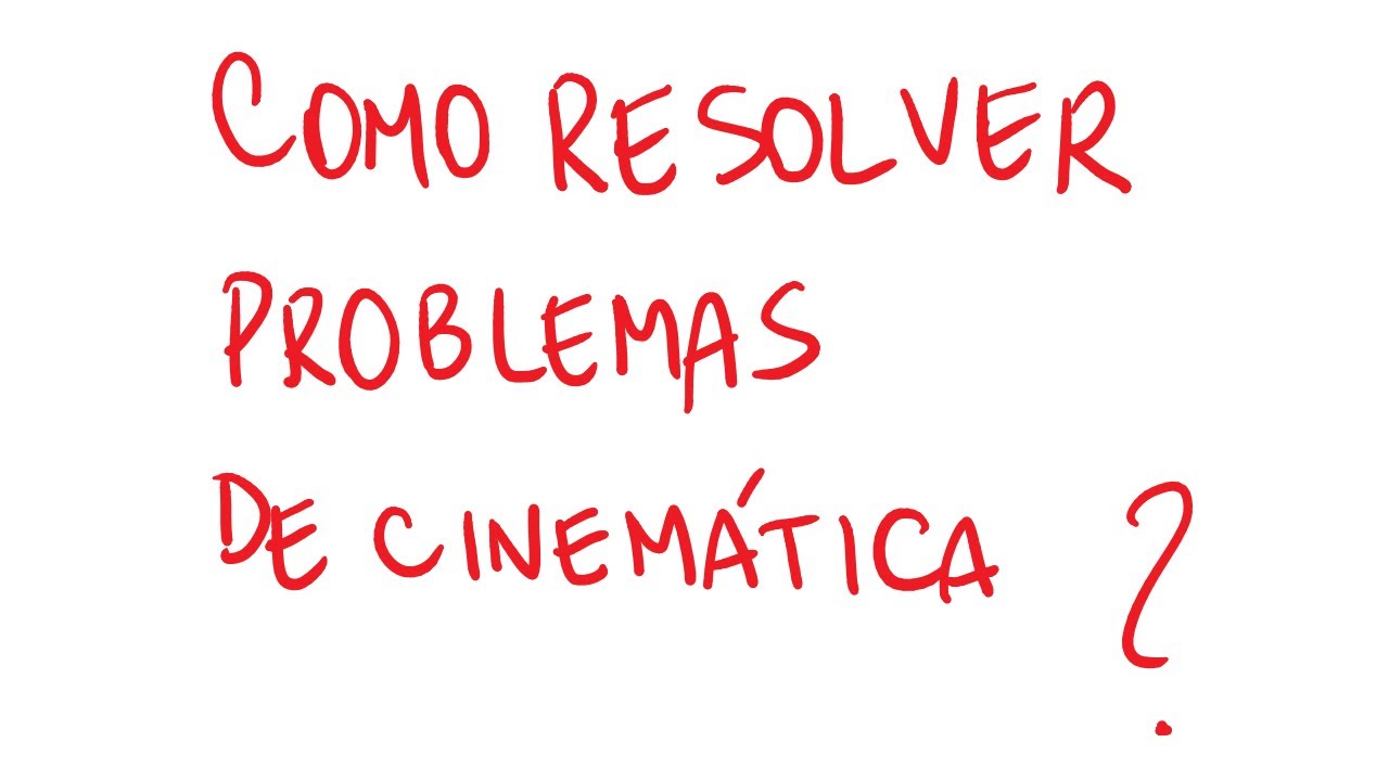Como resolver problemas de cinemática