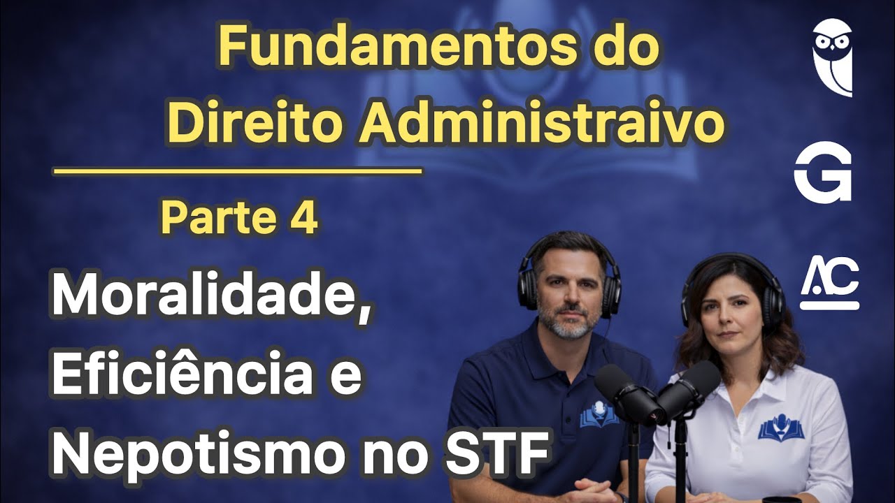 Moralidade, Eficiência e Nepotismo no STF - Fundamentos do Direito Administrativo 