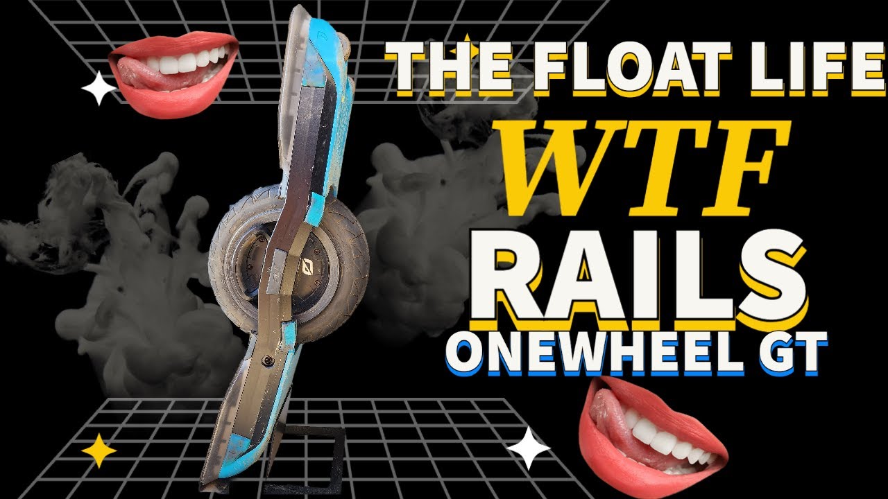 The Ultimate Upgrade: Unleashing the Power of The Float Life's WTF Rails on My ONEWHEEL GT