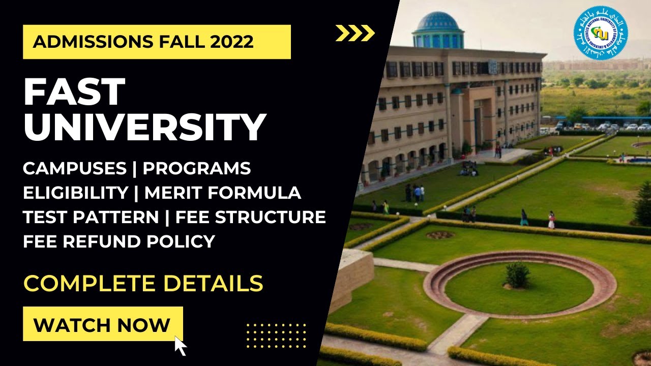 FAST University Admissions 2022 Full details | Programs | Eligibility | Merit Formula |Fee Structure