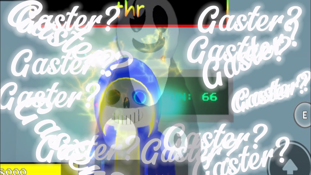 How to get gaster and gaster showcase. (Untitled sans battles)