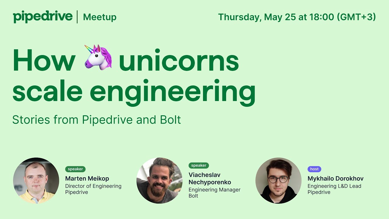 Pipedrive Talks (Tartu) - How 🦄 unicorns scale engineering: stories from Pipedrive and Bolt