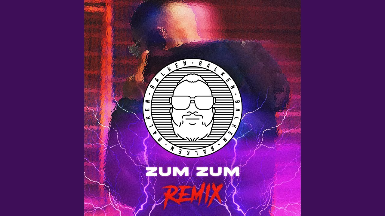 Zum Zum - Balken Remix
