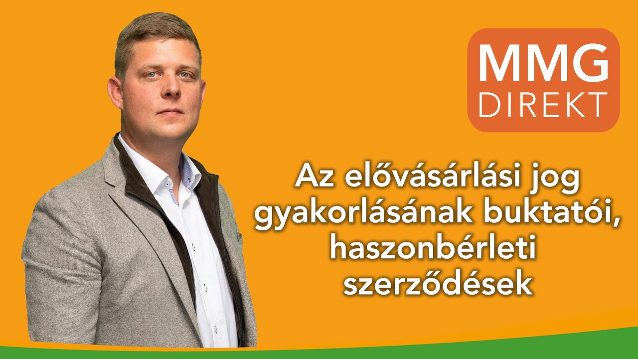 MMG - Direkt | agrárJOGos kérdések – elővásárlási jog, haszonbérleti szerződések | Dr. Mikó András