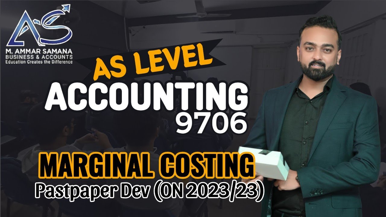 Accounting AS LEVEL Class 85 – Dev Marginal Costing - Pastpaper ON 2023-23