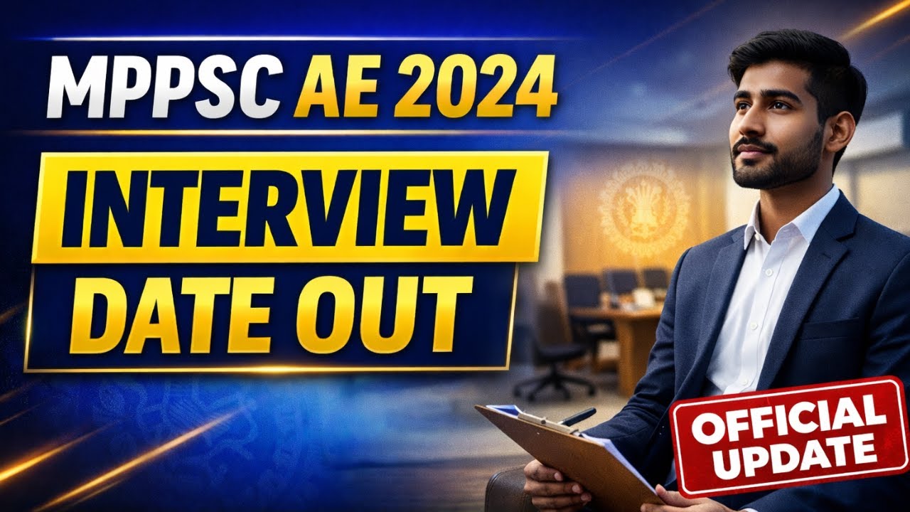 MPPSC AE 2024 Interview Date Out | Assistant Engineer Interview Official Update | MPPSC Latest News