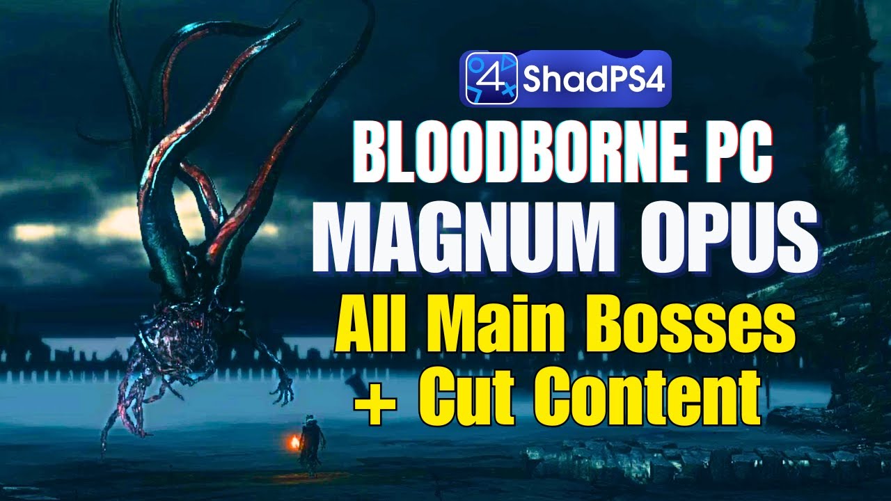 Bloodborne PC Magnum Opus - All Bosses + Cut content!