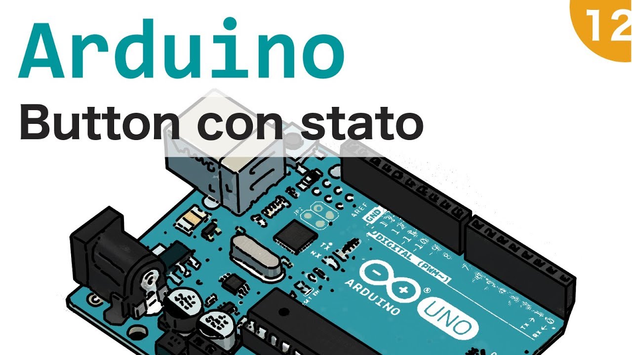 Come realizzare un pulsante dotato di stato con Arduino #12
