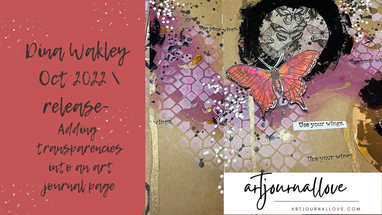 Dina Wakley Oct 2022 release- Adding transparencies into an art journal page