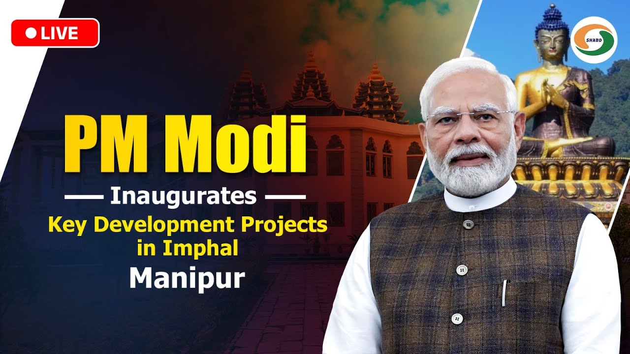 LIVE: PM Modi Inaugurates Key Development Projects in Imphal, Manipur