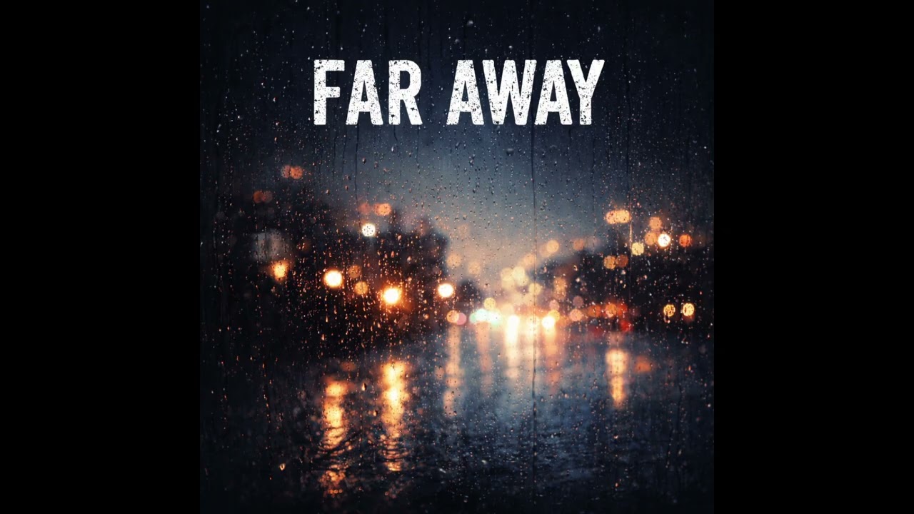 Far Away - lyrics in description 