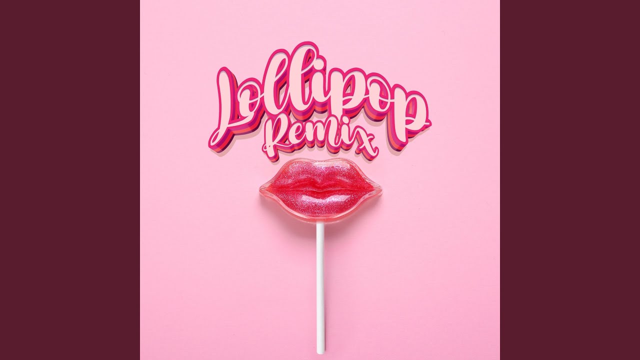 Lollipop (Remix)