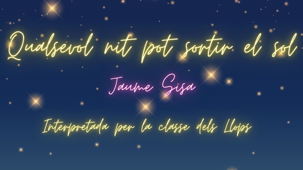 Qualsevol nit pot sortir el sol