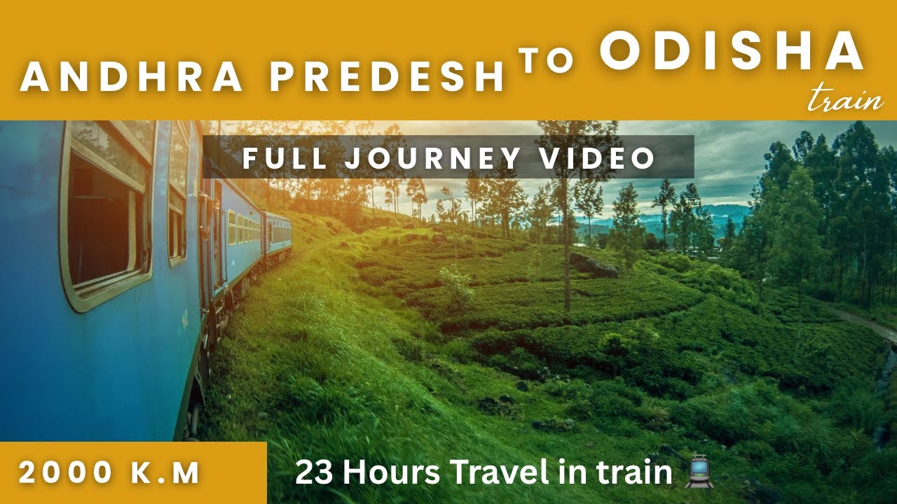 Andhra predesh to Odisha Full journey video  , 2000 k. m  23 hours travel 🧳 train journey 