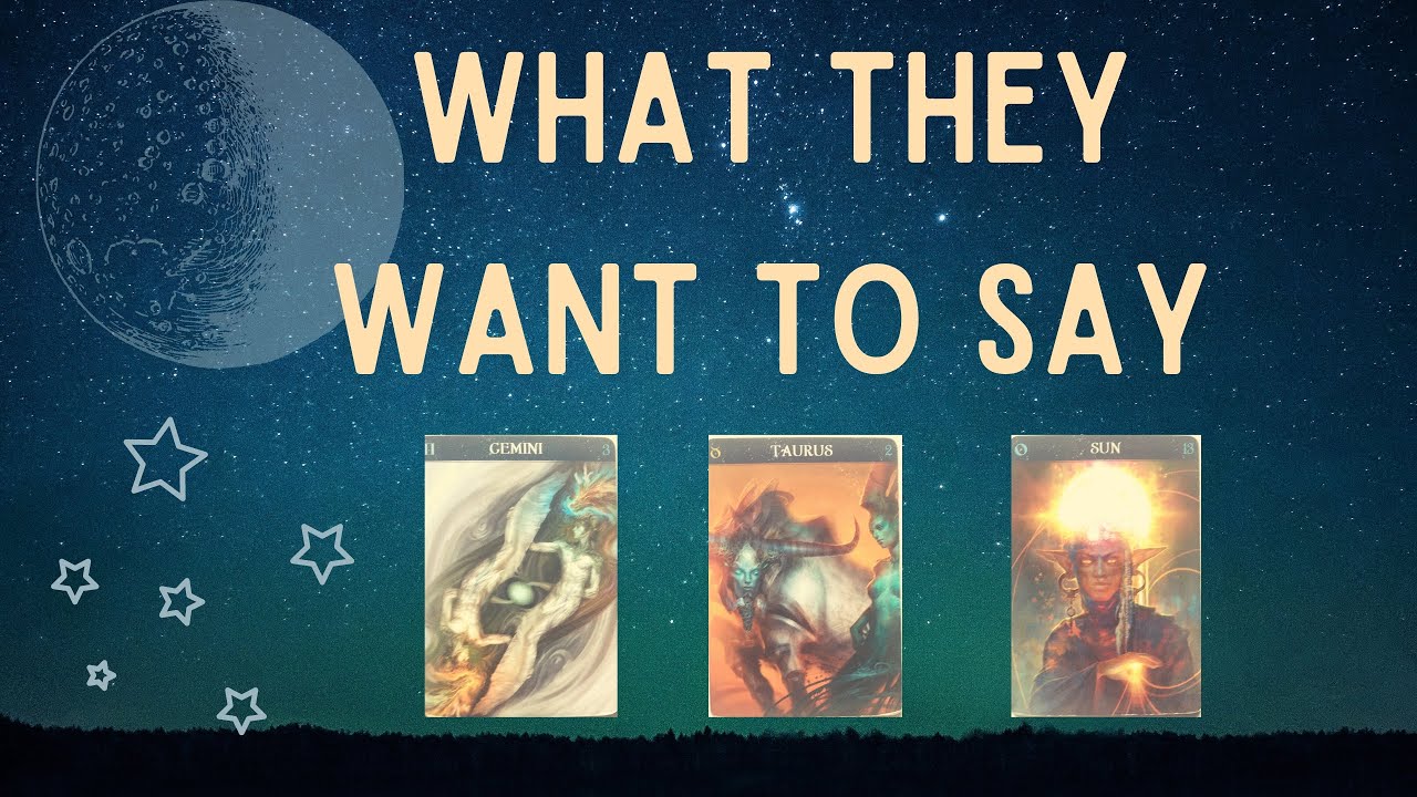 PICK A CARD: WHAT THEY WANT TO SAY