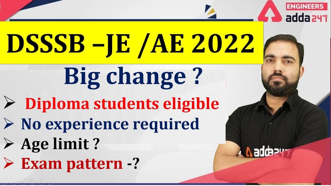 DSSSB -JE/ AE 2022 Notification Big change  on experience/ age limit / exam pattern   / age limit