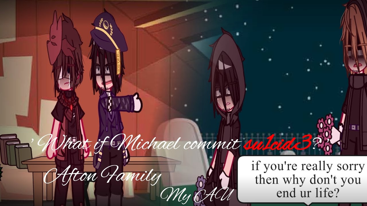 What if Michael commit su1cid3? (Special Post) | | Afton Family | | My AU (Side AU) | | Just Rose