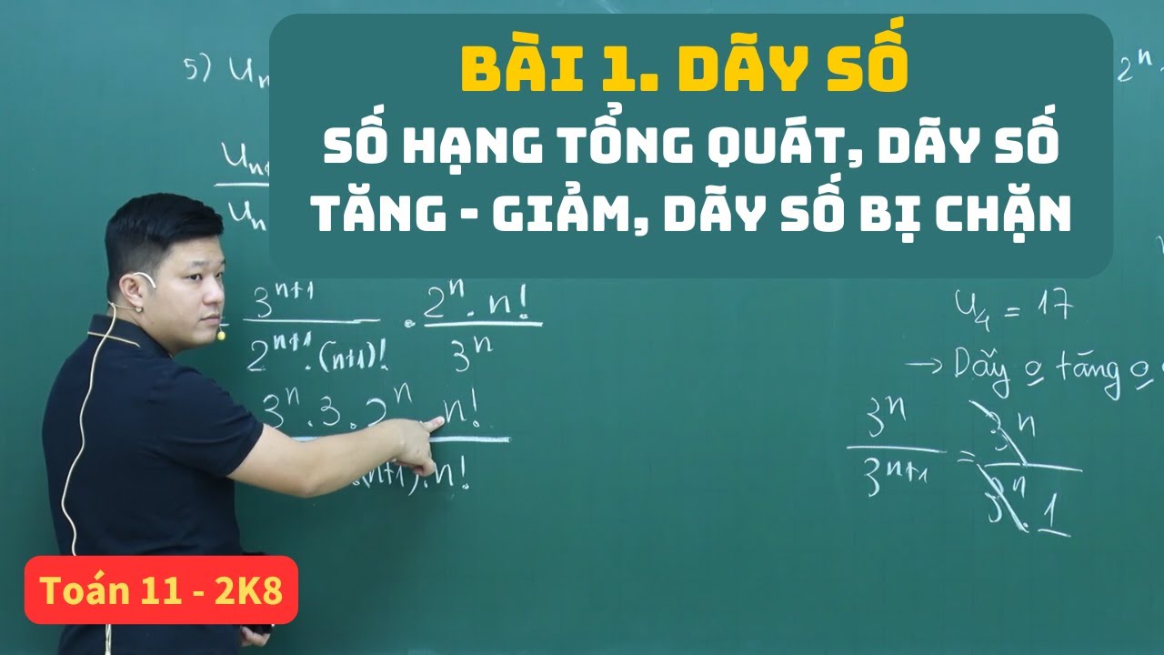 Bài 1. Dãy số, Xét tính tăng giảm, bị chặn  (Toán 11 - SGK mới) | Dãy số lớp 11 | Thầy Phạm Tuấn