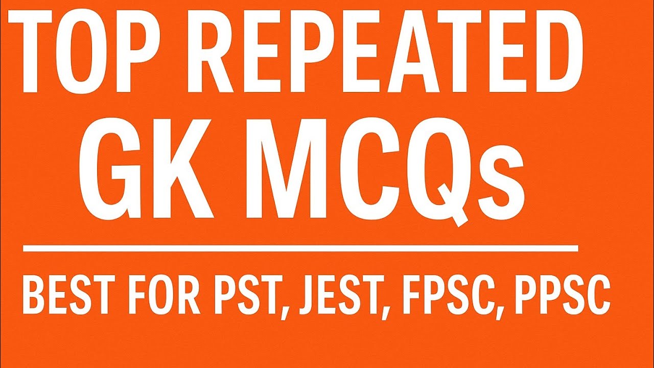 Top Repeated GK MCQs | Best for PST, JEST, FPSC, PPSC|STS IBA| World GK|| By Imran Abdullah.....
