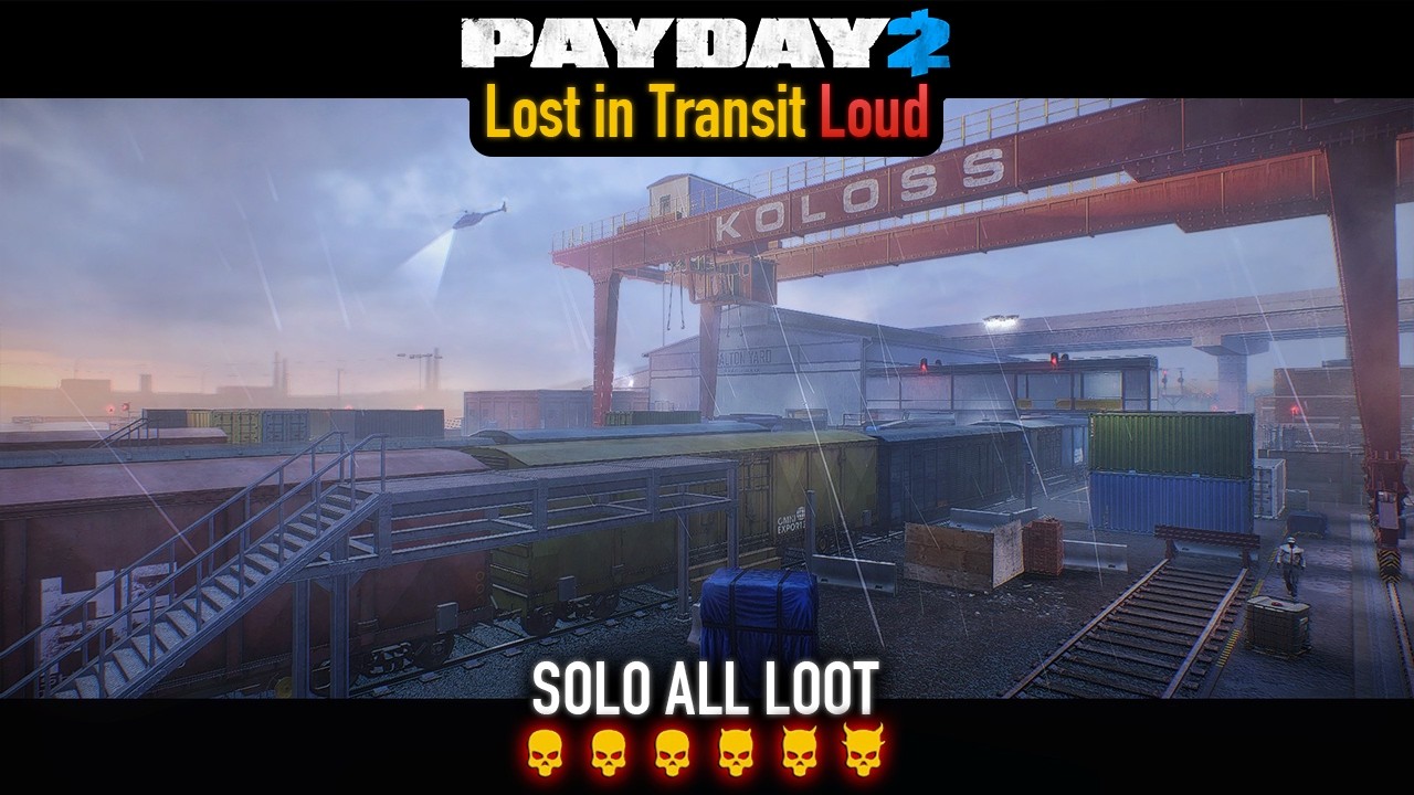 PAYDAY 2 - Lost in Transit DSOD (Loud) Solo All Loot