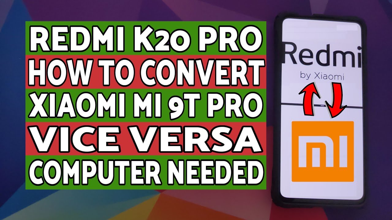 Redmi K20 Pro | How to Convert | Xiaomi Mi 9T Pro | Xiaomi MiFlash