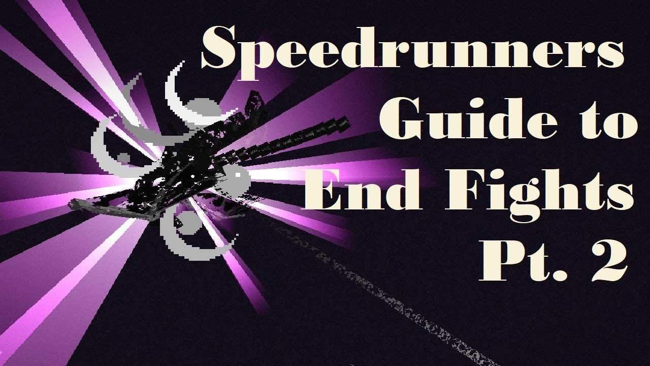 Speedrunners Guide to End Fights Part 2: Strategies